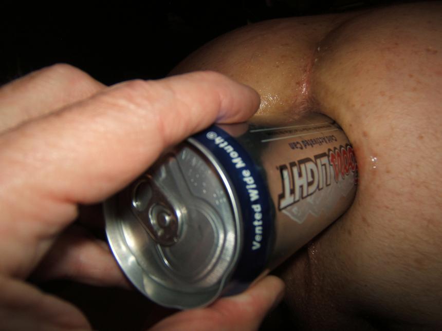 beer can in my ass